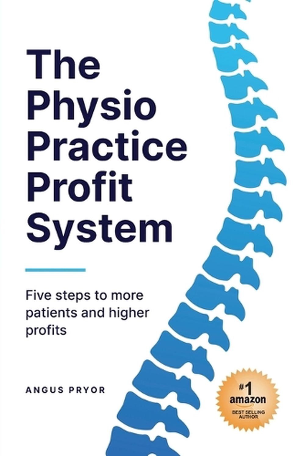 The Physio Practice Profit System: Five steps to more patients and higher profit