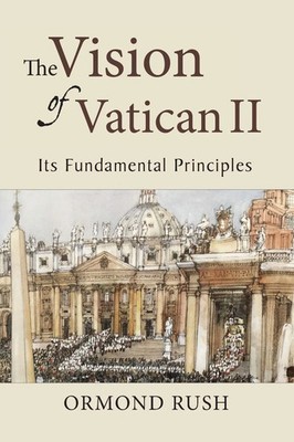Vision of Vatican II Its Fundamental Principles Ormond Rush Taschenbuch Englisch