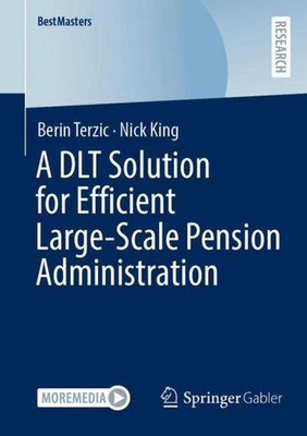 A DLT Solution for Efficient Large-Scale Pension Administration Berin Terzic