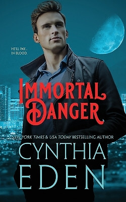 Immortal Danger By Cynthia Eden - New Copy - 9781960633187