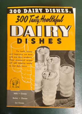 The Dairy Book 300 Tasty Healthful Dairy Dishes / 1940