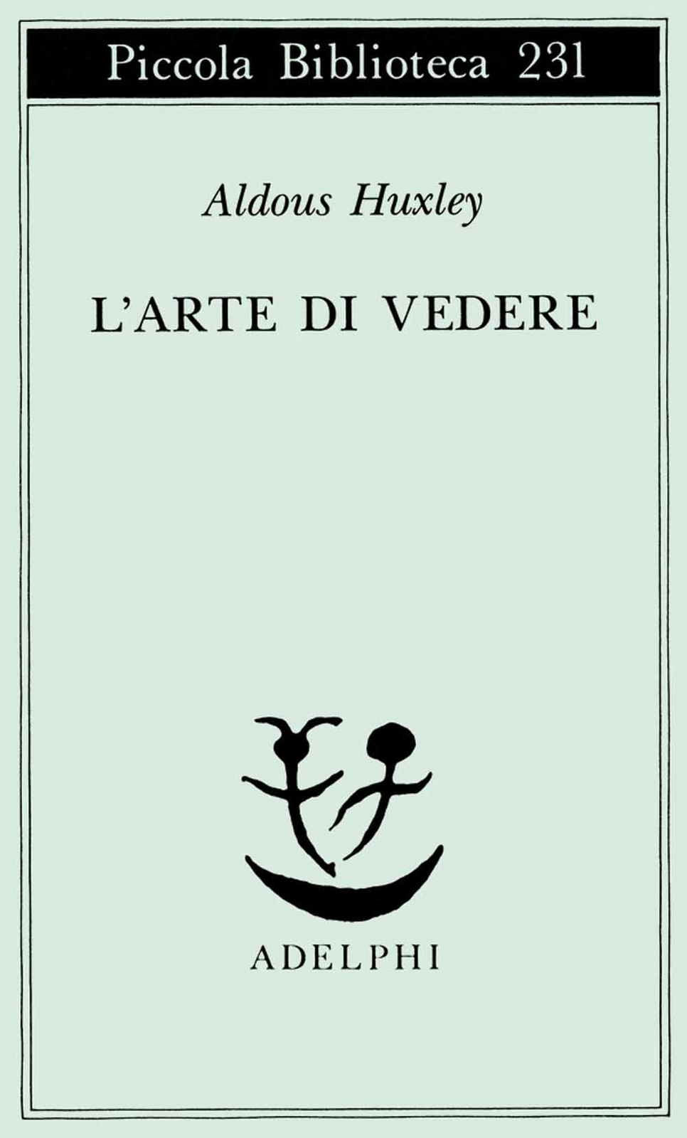Libri Aldous Huxley - L'Arte Di Vedere