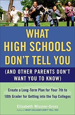 What High Schools Don't Tell You (And Other Parents Don't Want You toKnow): Cre