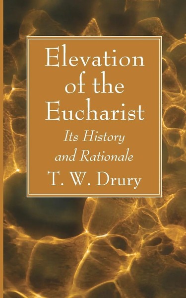 T. W. Drury | Elevation Of The Eucharist | Taschenbuch | Englisch (2021)-image