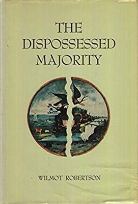 The Dispossessed Majority Hardcover Wilmot Robertson
