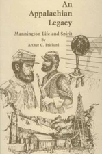 An Appalachian Legacy: Mannington Life and Spirit - Hardcover - GOOD