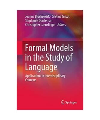 Formal Models in the Study of Language: Applications in Interdisciplinary Contex