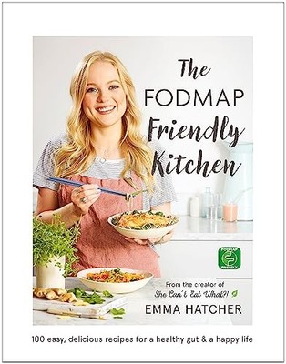 The FODMAP Friendly Kitchen Cookbook: 100 easy, delicious, recip