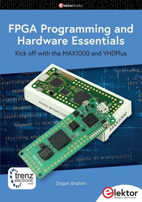 FPGA Programming and Hardware Essentials, Dogan Ibrahim