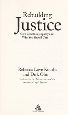 Rebuilding Justice: Civil Courts in Jeopardy and Why You Should Care by Olin, Di