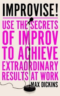 Max Dickins Improvise! (Paperback)