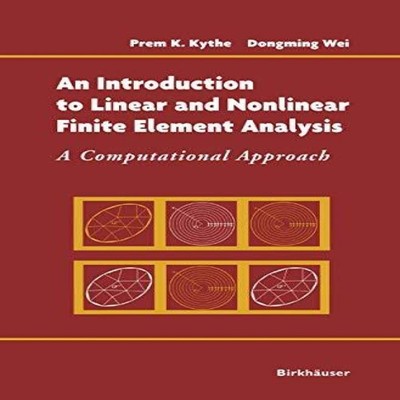 An Introduction to Linear and Nonlinear Finite Element Analysis A