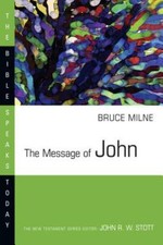The Message of John (The Bible Speaks Today Series) by Milne, Bruce