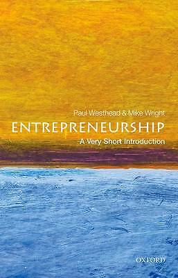 Entrepreneurship: A Very Short Introduction by Mike Wright, Paul Westhead...