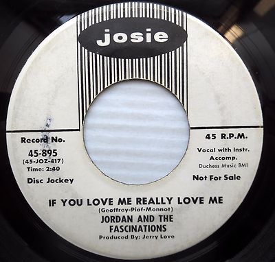 JORDAN & THE FASCINATIONS If You Love Me Really Love Me ORIG.Doowop PROMO 45 e96