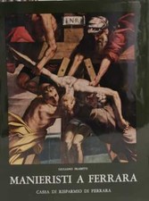 Libro - FRABETTI Giuliano - MANIERISTI A FERRARA.