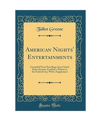 American Nights' Entertainments: Compiled From Pencilings of an United States Se