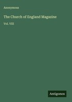 Anonymous | The Church Of England Magazine | Buch | Englisch (2025) | Vol. Viii