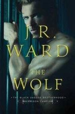 The Wolf (2) (Black Dagger Brotherhood: Prison Camp) - Hardcover - VERY GOOD