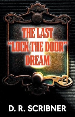 D.R. SCRIBNER The Last  Lock the Door  Dream (Taschenbuch)
