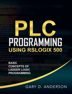 PLC Programming Using RSLogix 500 : Basic Concepts of Ladder Logi