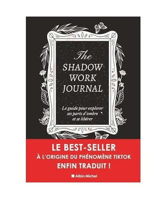 The shadow work journal[FR]-LE Livre original-Le guide pour explorer ses parts d