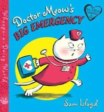 Doctor Meow's Big Emergency; Whoops-a-Daisy Wo- 0805088199, Sam Lloyd, hardcover