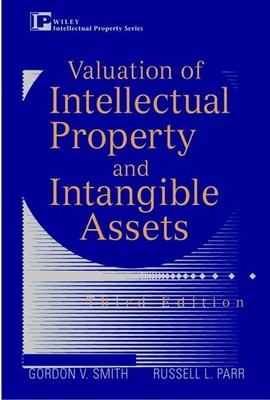 Valuation of Intellectual Property and Intangible Assets (Intellectual Prope...