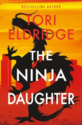 The Ninja Daughter Lily Wong #1 by Tori Eldridge (Paperback Book)