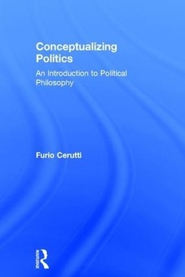 Conceptualizing Politics by Furio Cerutti - 9781472475688