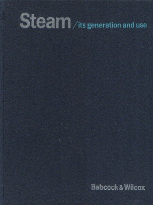 STeam Its Generation and Uses 38th Edition Babcock and WilcoxFree US Delivery | ISBN:1124030018