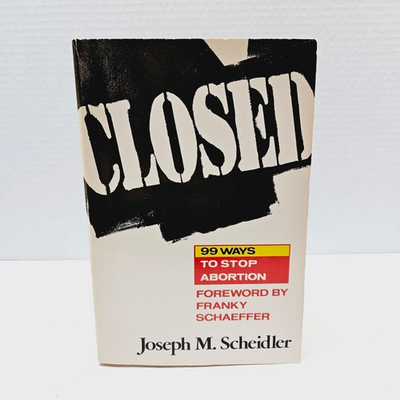 #ad CLOSED: 99 Ways to Stop Abortion by Joseph M. Scheidler 1985 Paperback Vintage $10.00