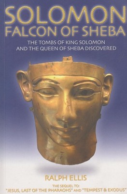 Solomon, Falcon of Sheba: The Tombs of King Solomon and the Queen of Sheba D...