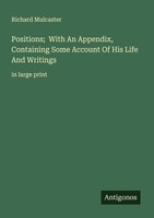 Positions With An Appendix, Containing Some Account Of His Life And Writings R