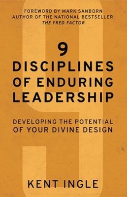 9 Disciplines of Enduring Leadership : Developing the Potential o