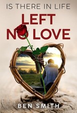 Is There In Life Left No Love by Ben Smith Paperback Book