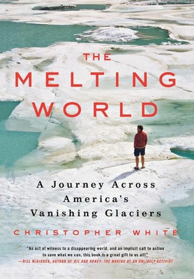 Melting World | Christopher White | Englisch | Buch | Gebunden | 2013