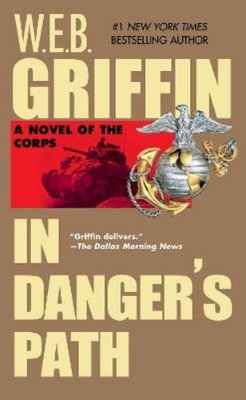 W.E.B. Griffin In Danger's Path (Taschenbuch) Corps