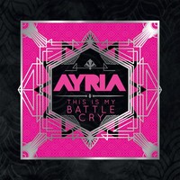 Ayria - This Is My Battle Cry - Vinyl Record - F72Z