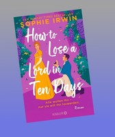How To Lose A Lord In 10 Days Sophie Irwin Neu Ab 01.07.2026