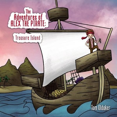 Tom Oldaker The The Adventures of Alex the Pirate (Gebundene Ausgabe)
