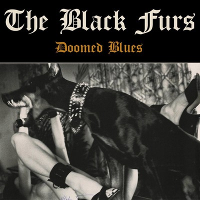 The Black Furs Doomed Blues (Vinyl) 12'' Album