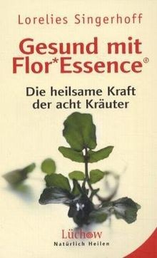 Gesund mit FlorEssence: Die heilsame Kraft der acht... | Buch | Zustand sehr gut