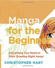 Manga for the Beginner: Everything You Need to Start Drawing Right Away!-Christ