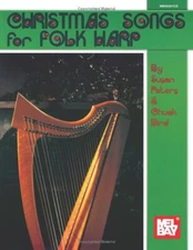 Mel Bay Presents Christmas Songs for Folk Harp by Chuck Bird and Susan Peters