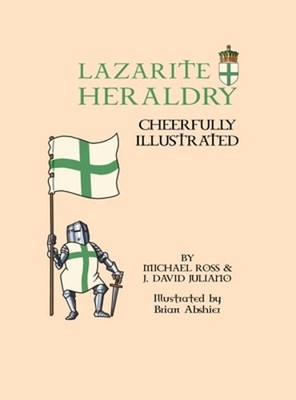 Lazarite Heraldry: Cheerfully Illustrated by Michael Ross: New