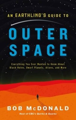 An Earthlings Guide to Outer Space: Everything You Ever Wanted to K - VERY GOOD