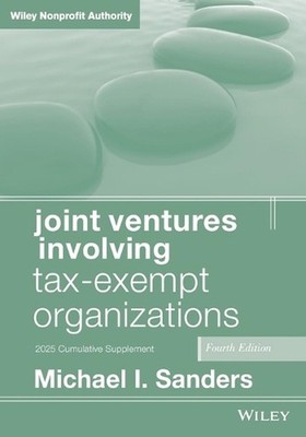 Joint Ventures Involving Tax-Exempt Organizations, 2025 Cumulative Supplement by