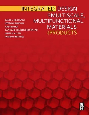 Integrated Design of Multiscale, Multifunctional Materials and Products | Buch