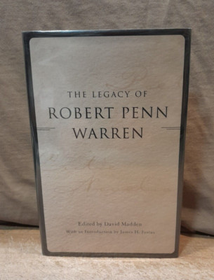THE LEGACY OF ROBERT PENN WARREN, edited by David Madden, 2000 L.S.U. Press